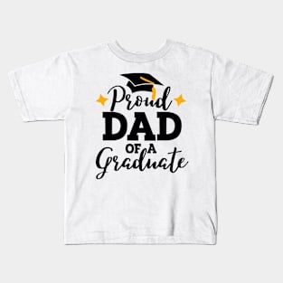 Proud Dad of a graduate; graduation; graduation day; class of; senior; family shirt; proud dad; father; graduating; student; school; parent; proud; supporting; senior class; class of 2024; Kids T-Shirt